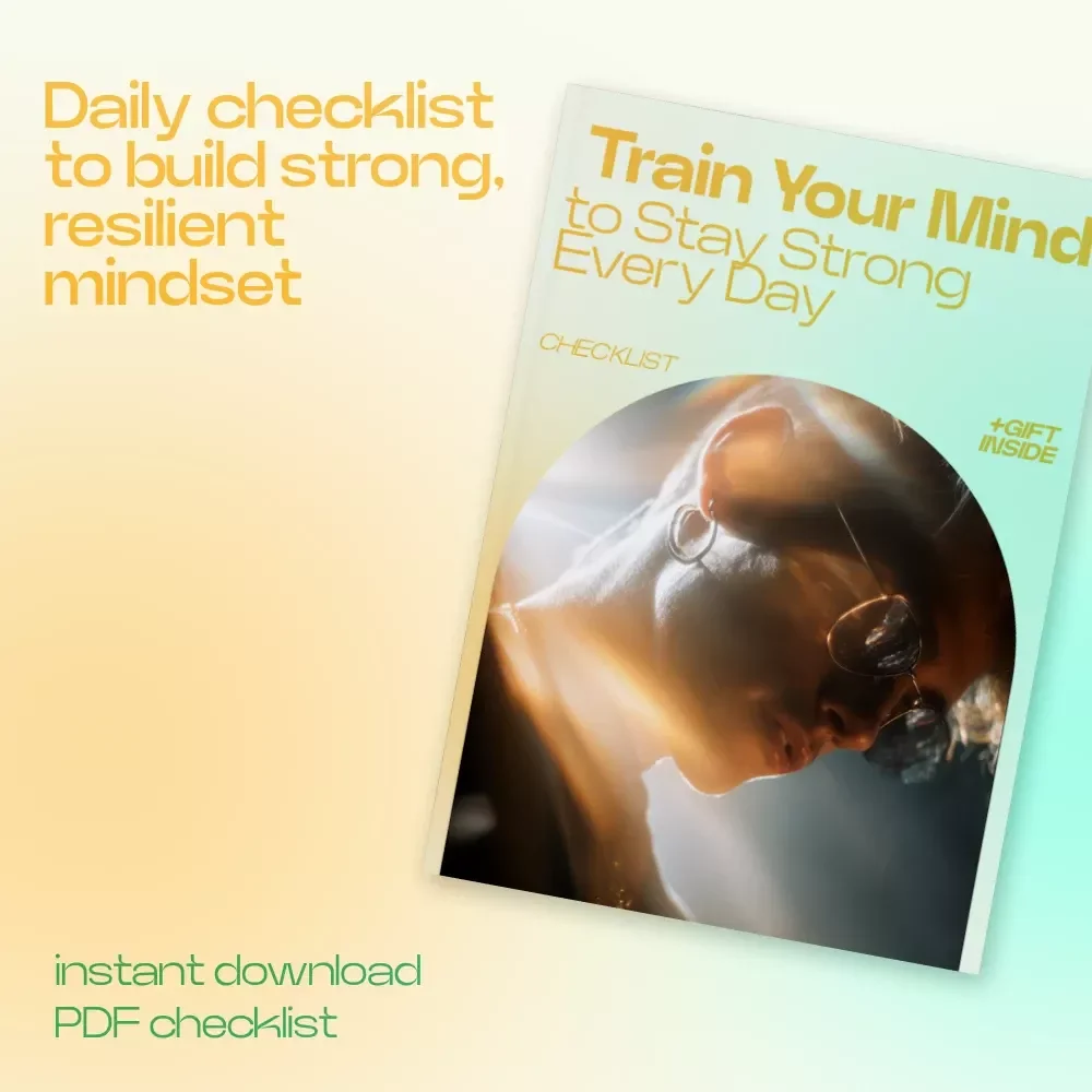 Train Your Mind to Stay Strong Every Day – Mental Strength Training for Everyday Life Checklist, Build Resilience, Discipline & Focus Daily