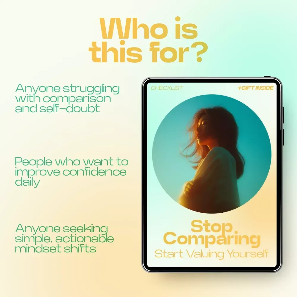 Stop Comparing Start Valuing Yourself Checklist – Break the Cycle of Comparison & Learn why comparison hurts self worth, Build Confidence & Self-Worth Growth Guide