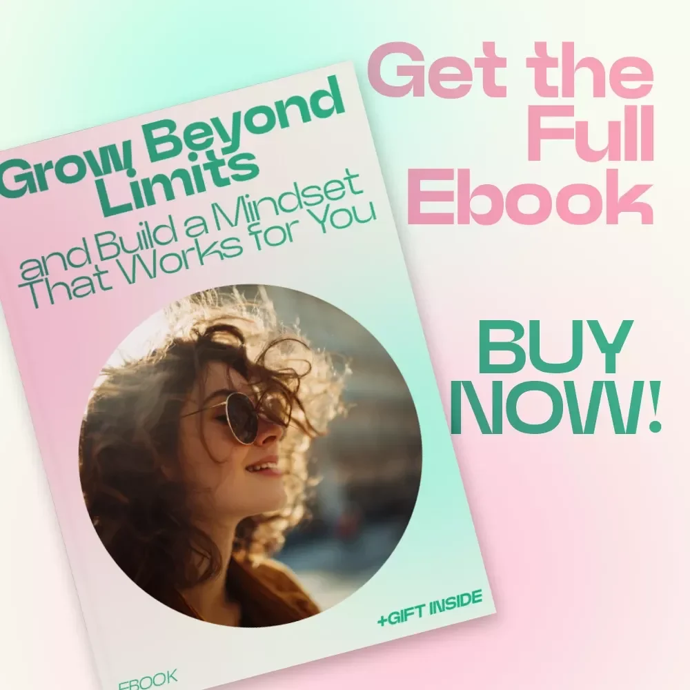 Grow Beyond Limits and Build a Mindset That Works for You | eBook Guide on how to develop a growth mindset for Personal Growth, Self-Improvement & Success