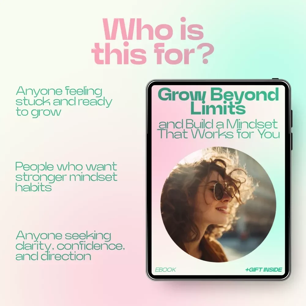 Grow Beyond Limits and Build a Mindset That Works for You | eBook Guide on how to develop a growth mindset for Personal Growth, Self-Improvement & Success