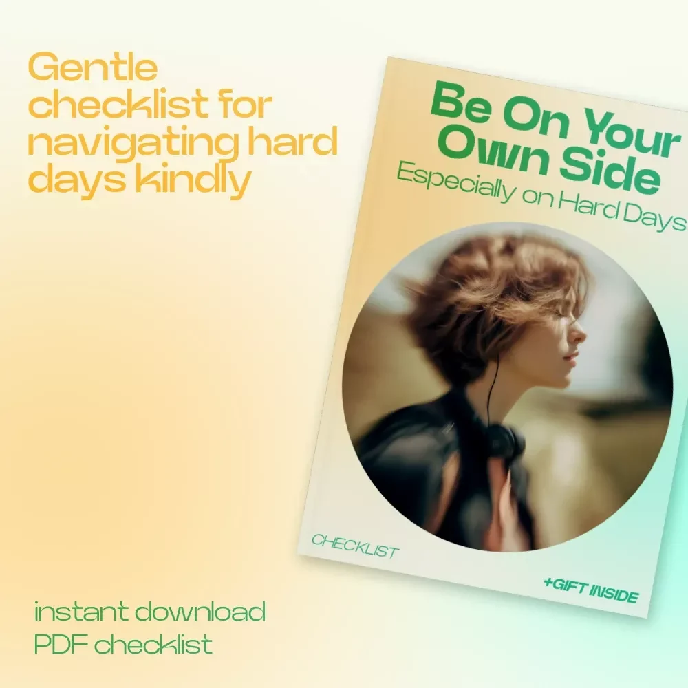 Be On Your Own Side Especially on Hard Days – Self Compassion Exercises for Hard Days Checklist, Mental Health Reset Guide, Gentle Productivity Tool