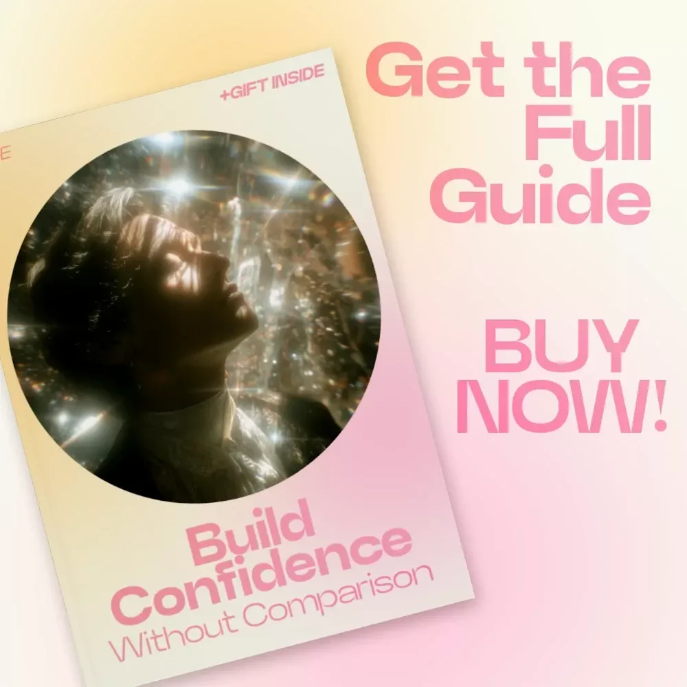 Build Confidence Without Comparison – A Powerful Guide on how to stop comparing yourself to others, Boost Self-Worth, and Create Your Own Path to Confidence