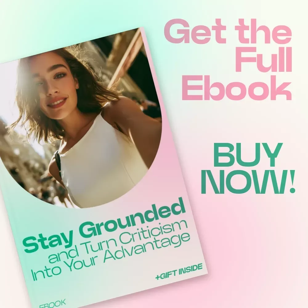 Stay Grounded and Turn Criticism Into Your Advantage – How to Handle Criticism Without Taking It Personally eBook Guide, Emotional Resilience & Confidence Builder
