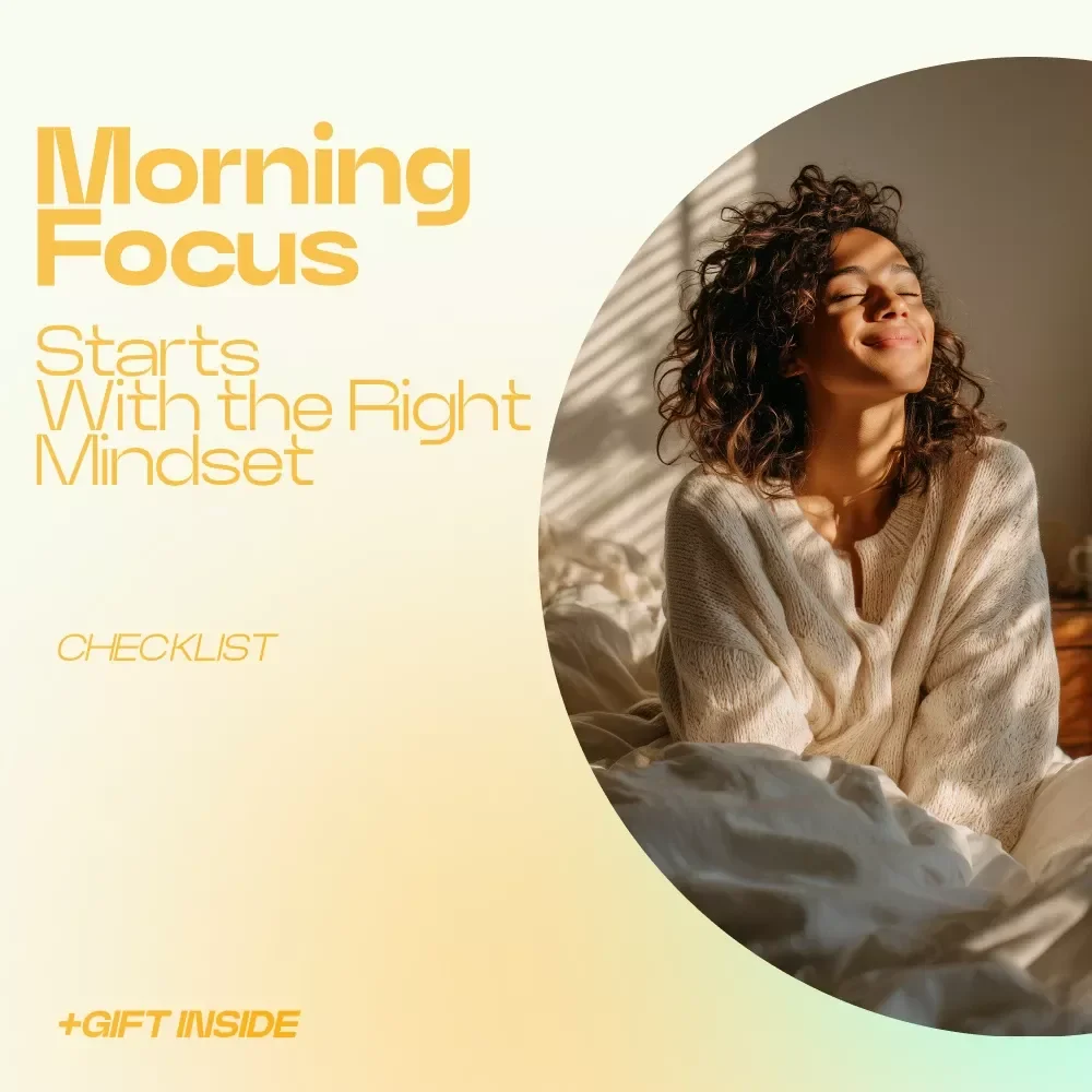 Morning Focus Starts With the Right Mindset – Morning Mindset Rituals for Focus Checklist, Daily Productivity Reset Guide, Intentional Morning Routine Planner