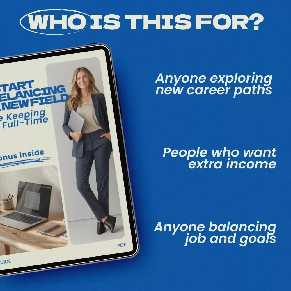 How to Start Freelancing in a New Field While Keeping Your Full-Time Job – Complete Beginner’s Guide on how to freelance in a new field while working full time, Side Hustle Blueprint & Career Transition eBook