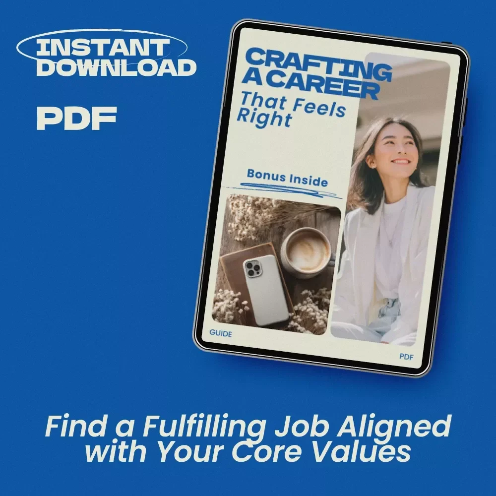 Crafting a Career That Feels Right: A Guide to Finding a Job That Aligns with Your Values