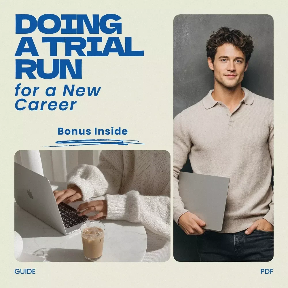 Doing a Trial Run for a New Career – A Practical Guide on how to do a trial run for a new career, Career Change Planning Workbook, AI Career Exploration Guide