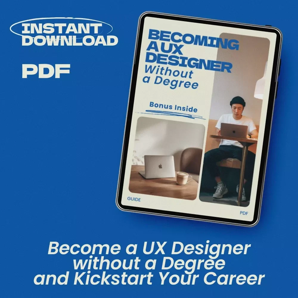 Becoming a UX Designer Without a Degree: The Ultimate Guide to Starting Your UX Career