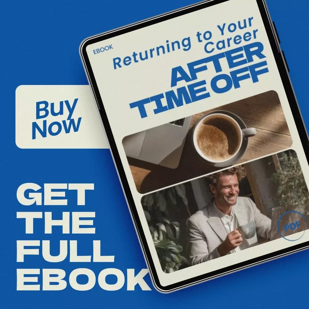 Returning to Your Career After Time Off: A Step-by-Step Guide for Restarting Your Career After a Long Break