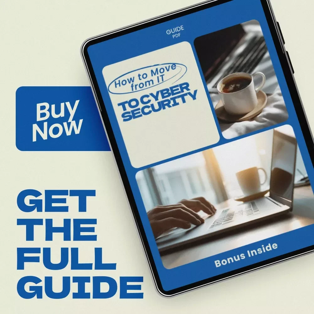 How to Move from IT to Cybersecurity: A Step-by-Step Guide to Transition into a Cybersecurity Career