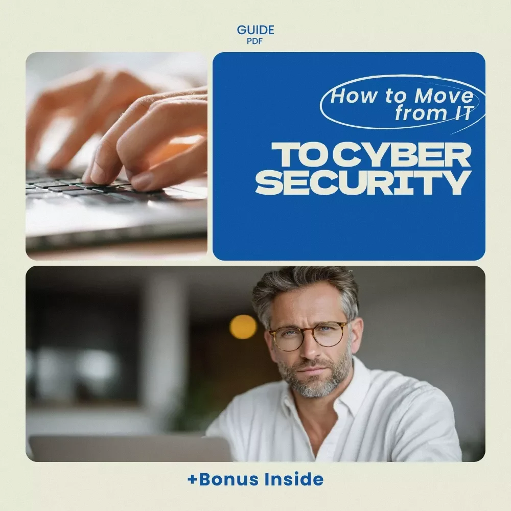 How to Move from IT to Cybersecurity: A Step-by-Step Guide to Transition into a Cybersecurity Career