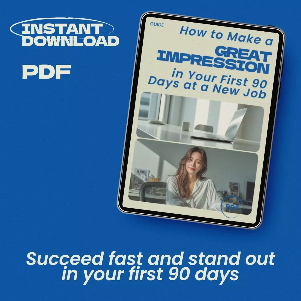 How to Make a Great Impression in Your First 90 Days at a New Job – Complete Career Success Guide on how to make a good impression in your first 90 days, Build Trust, Confidence & Workplace Credibility