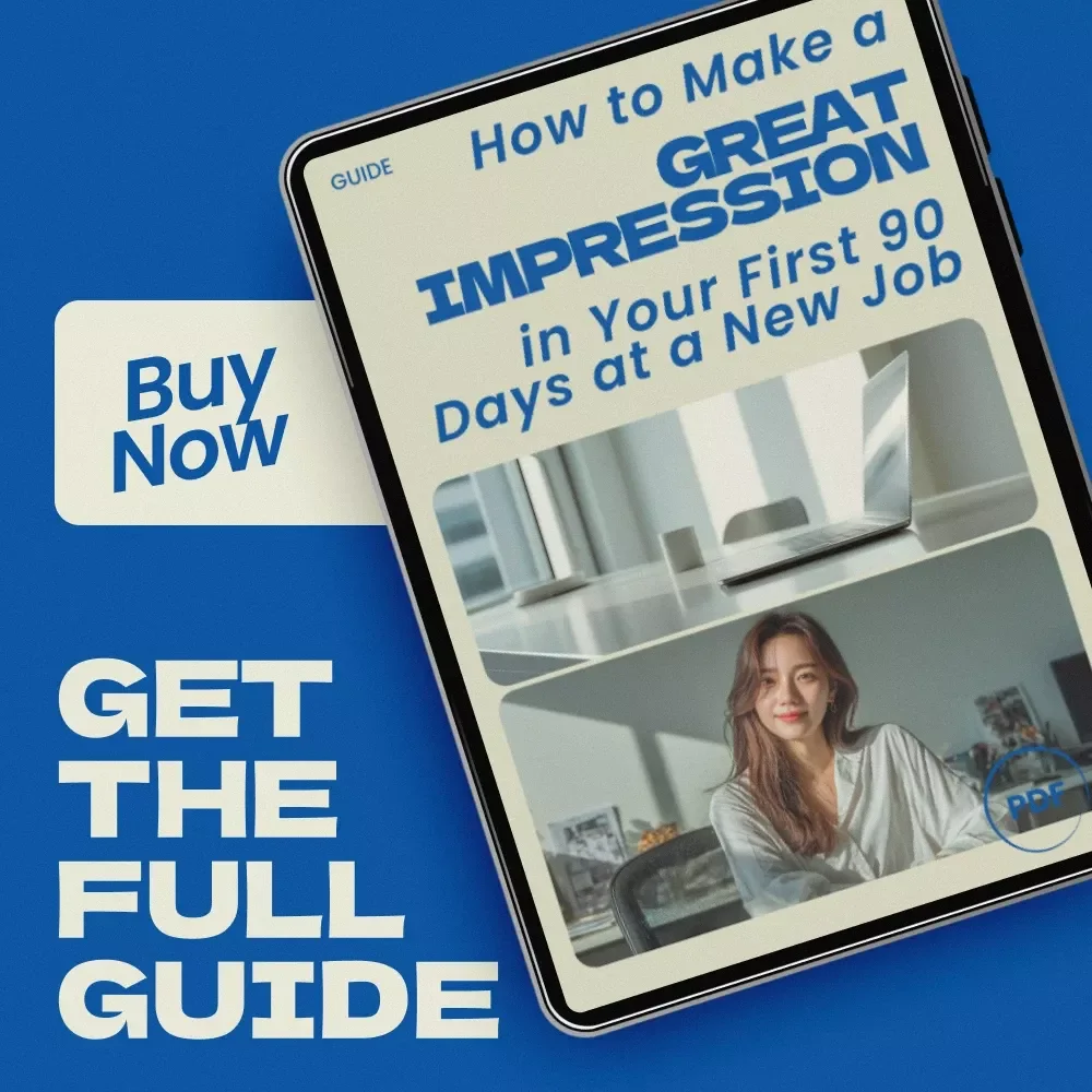 How to Make a Great Impression in Your First 90 Days at a New Job – Complete Career Success Guide on how to make a good impression in your first 90 days, Build Trust, Confidence & Workplace Credibility