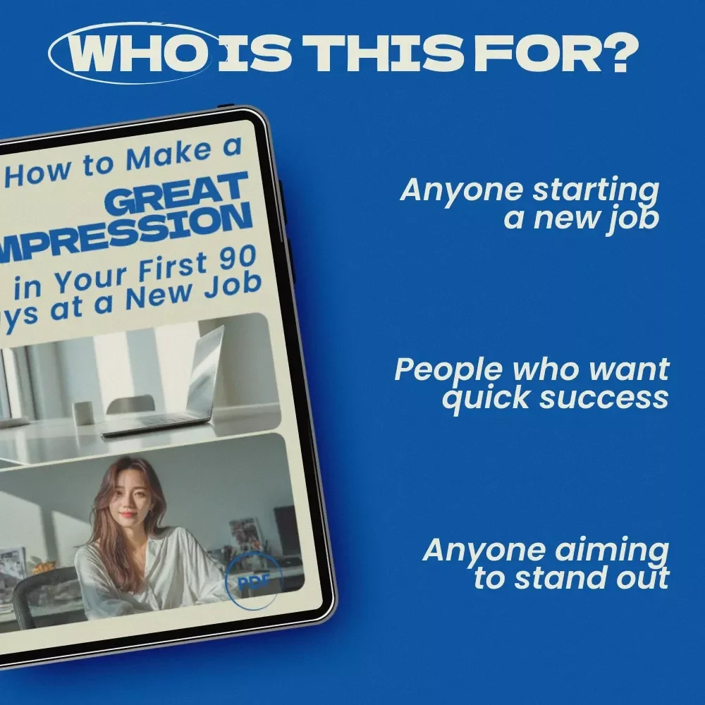 How to Make a Great Impression in Your First 90 Days at a New Job – Complete Career Success Guide on how to make a good impression in your first 90 days, Build Trust, Confidence & Workplace Credibility