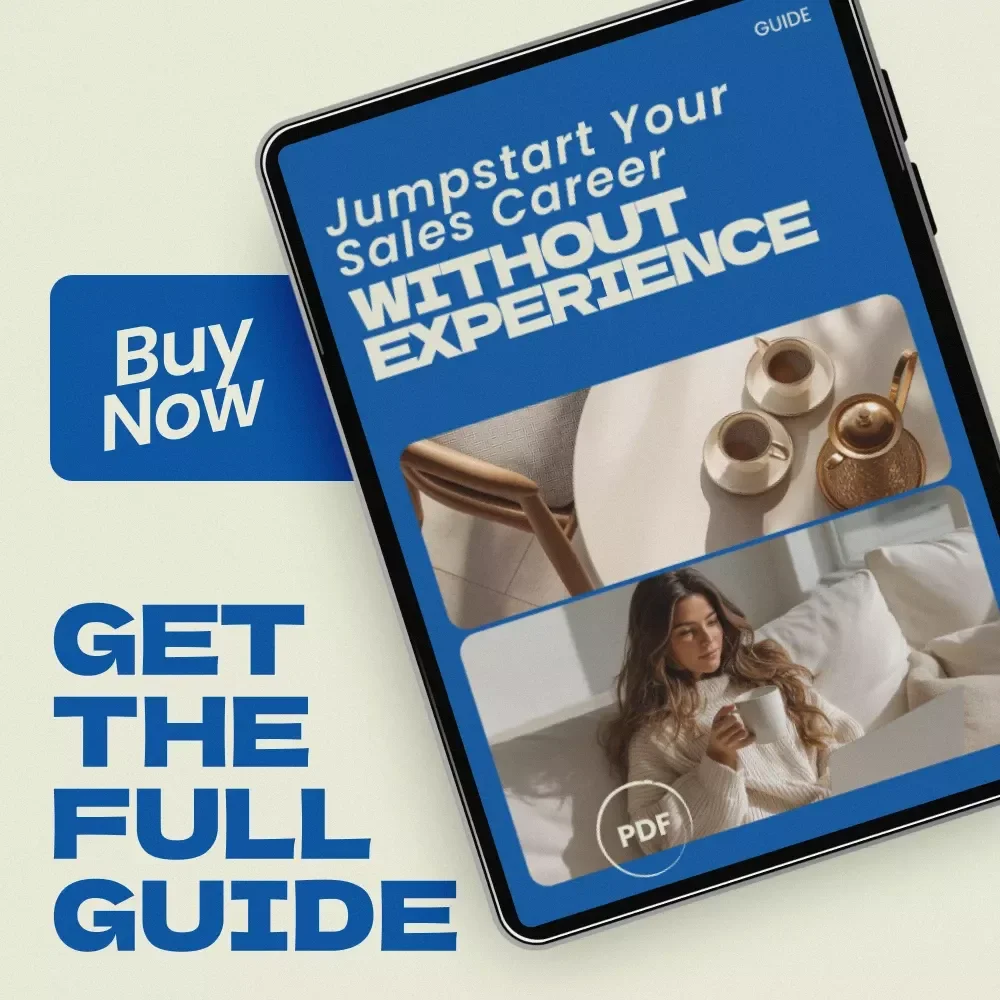 Jumpstart Your Sales Career Without Experience: A Step-by-Step Guide to Getting Into Sales