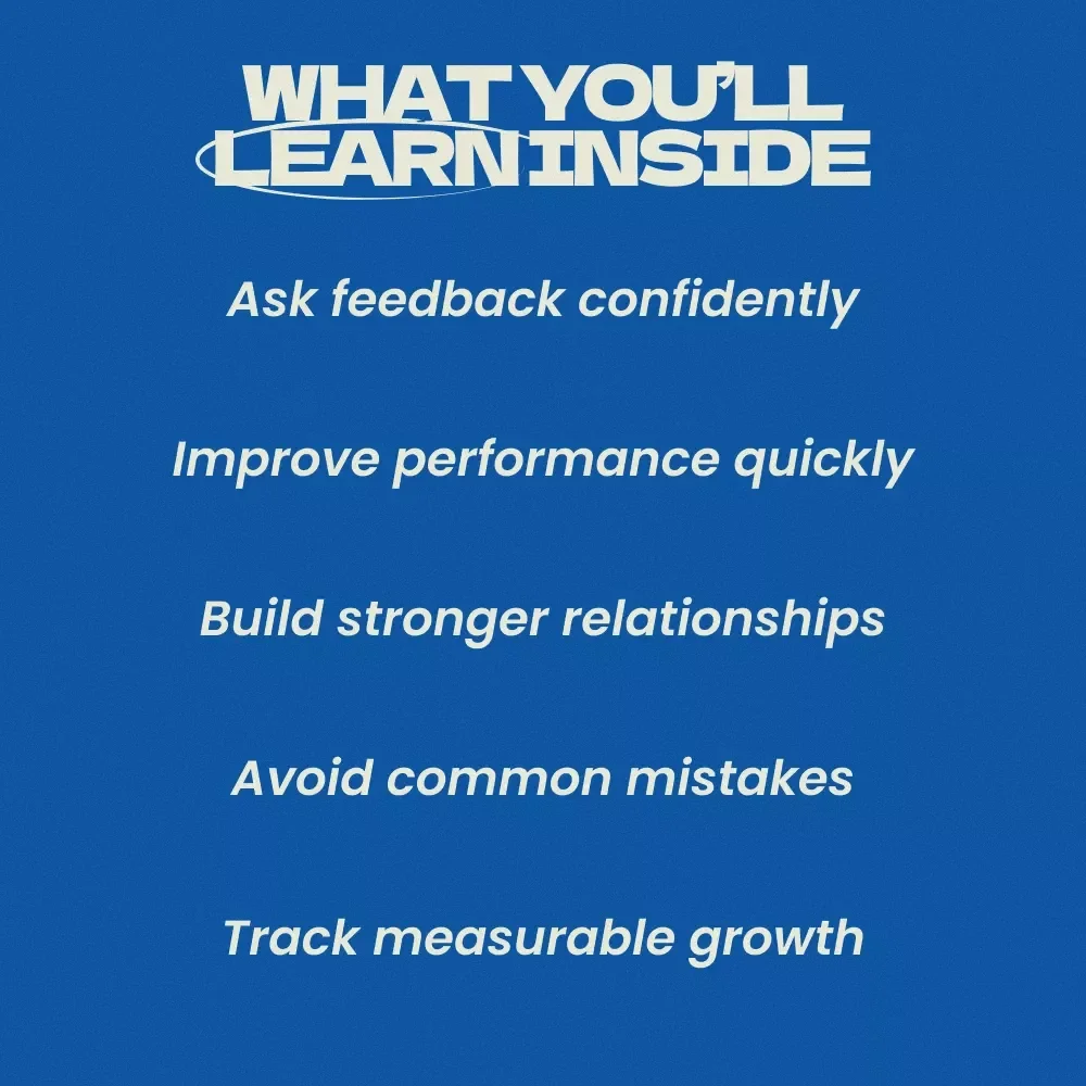 Feedback Fast: How to Ask, Learn, and Grow in a New Role – Practical Guide on how to ask for feedback in a new position for Career Growth & Confidence