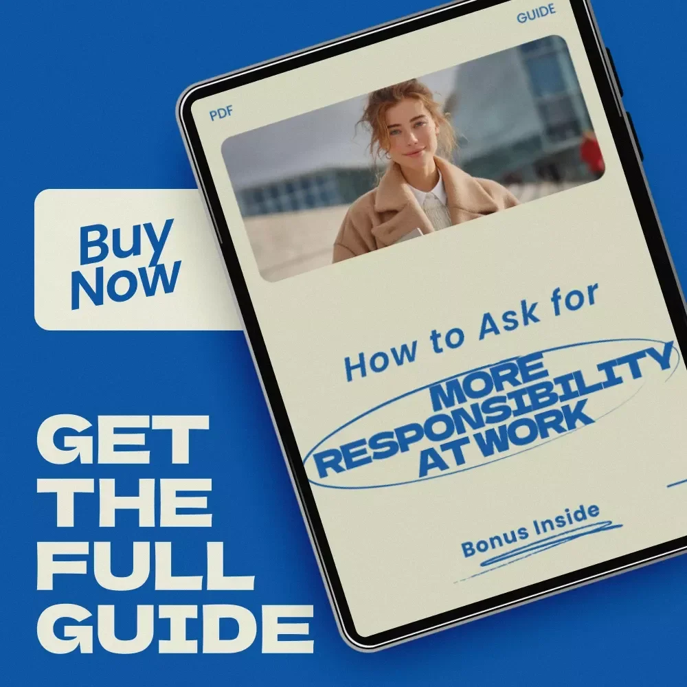 How to Ask for More Responsibility at Work Guide | Career Growth eBook, Promotion Strategy, Professional Development Checklist, Workplace Confidence Toolkit