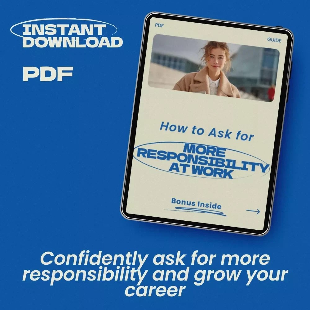 How to Ask for More Responsibility at Work Guide | Career Growth eBook, Promotion Strategy, Professional Development Checklist, Workplace Confidence Toolkit