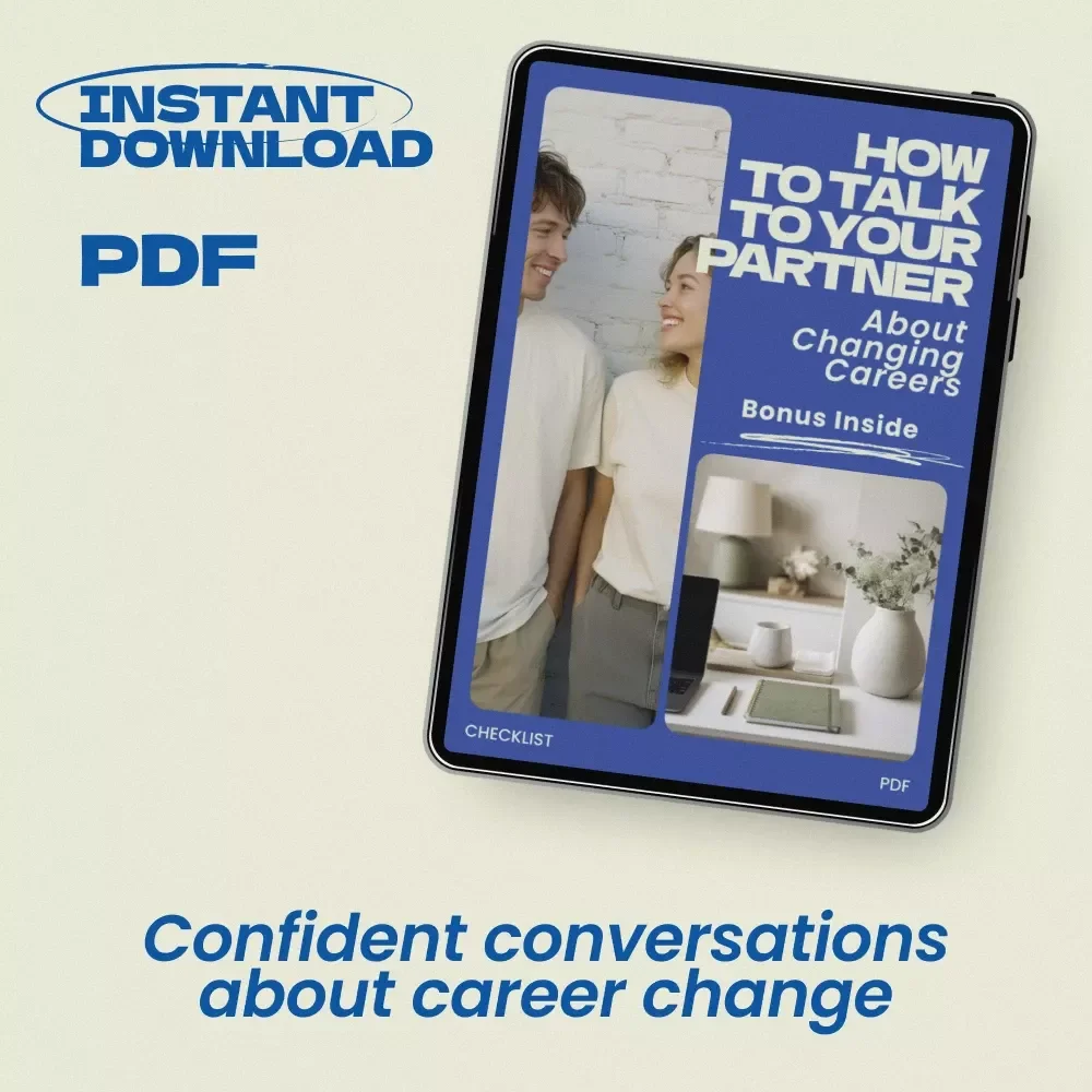 How to Talk to Your Partner About Changing Careers Checklist – A Practical Guide on how to talk to your partner about changing careers with Confidence & Clarity