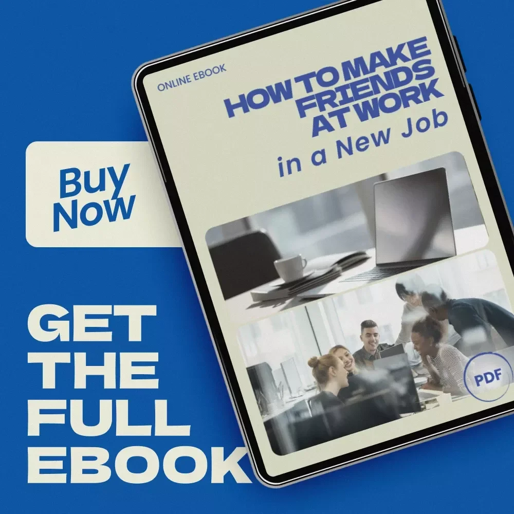 How to Make Friends at Work in a New Job – Practical eBook Guide for Building Confidence, Connection & Workplace Friendships | how to make friends at work in a new job
