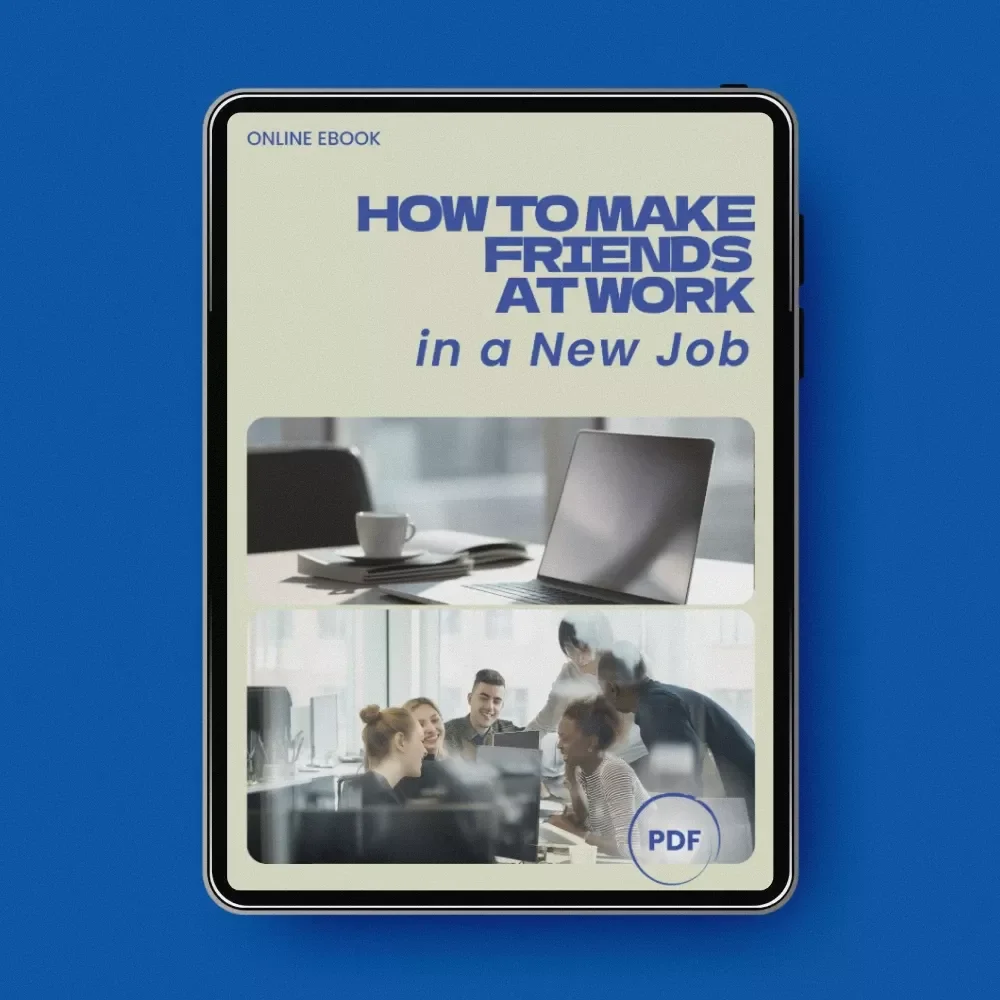 How to Make Friends at Work in a New Job – Practical eBook Guide for Building Confidence, Connection & Workplace Friendships | how to make friends at work in a new job