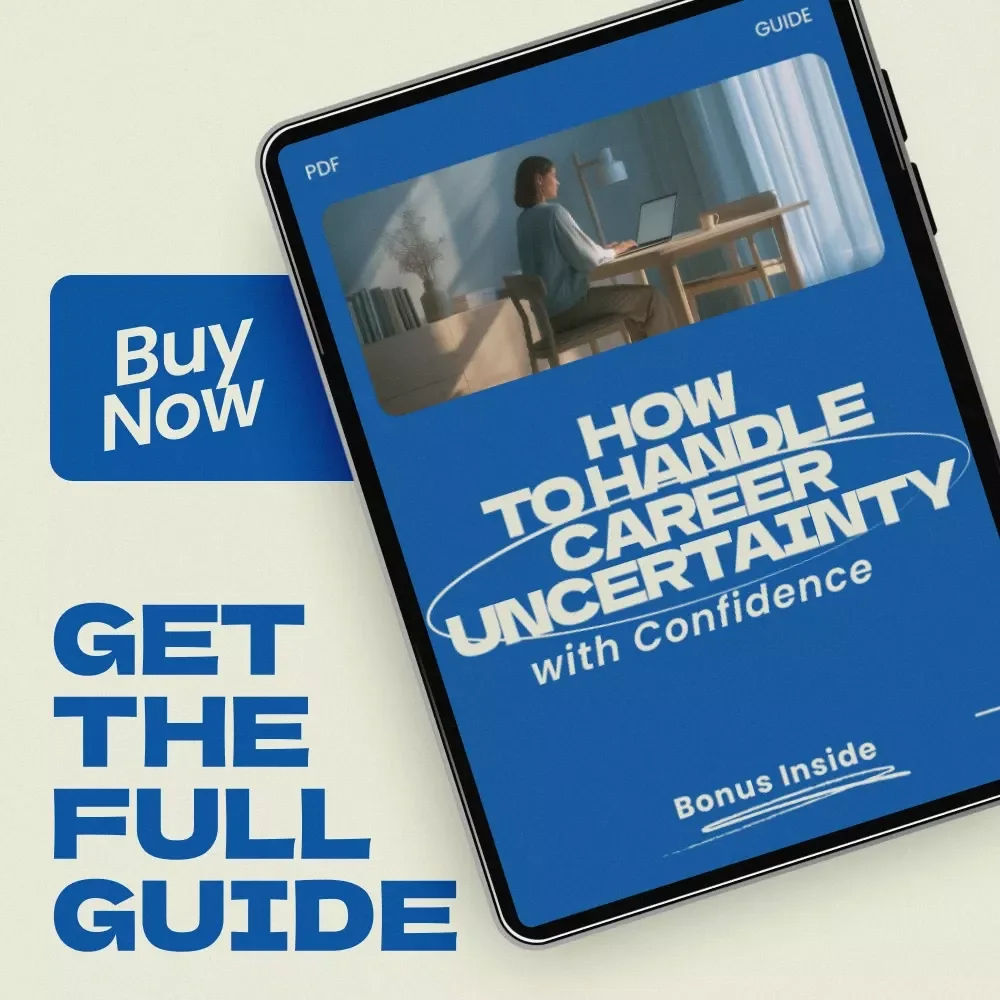 How to Handle Career Uncertainty with Confidence – Digital Guide for Navigating Change, Finding Direction, and Mastering How to Handle Career Uncertainty