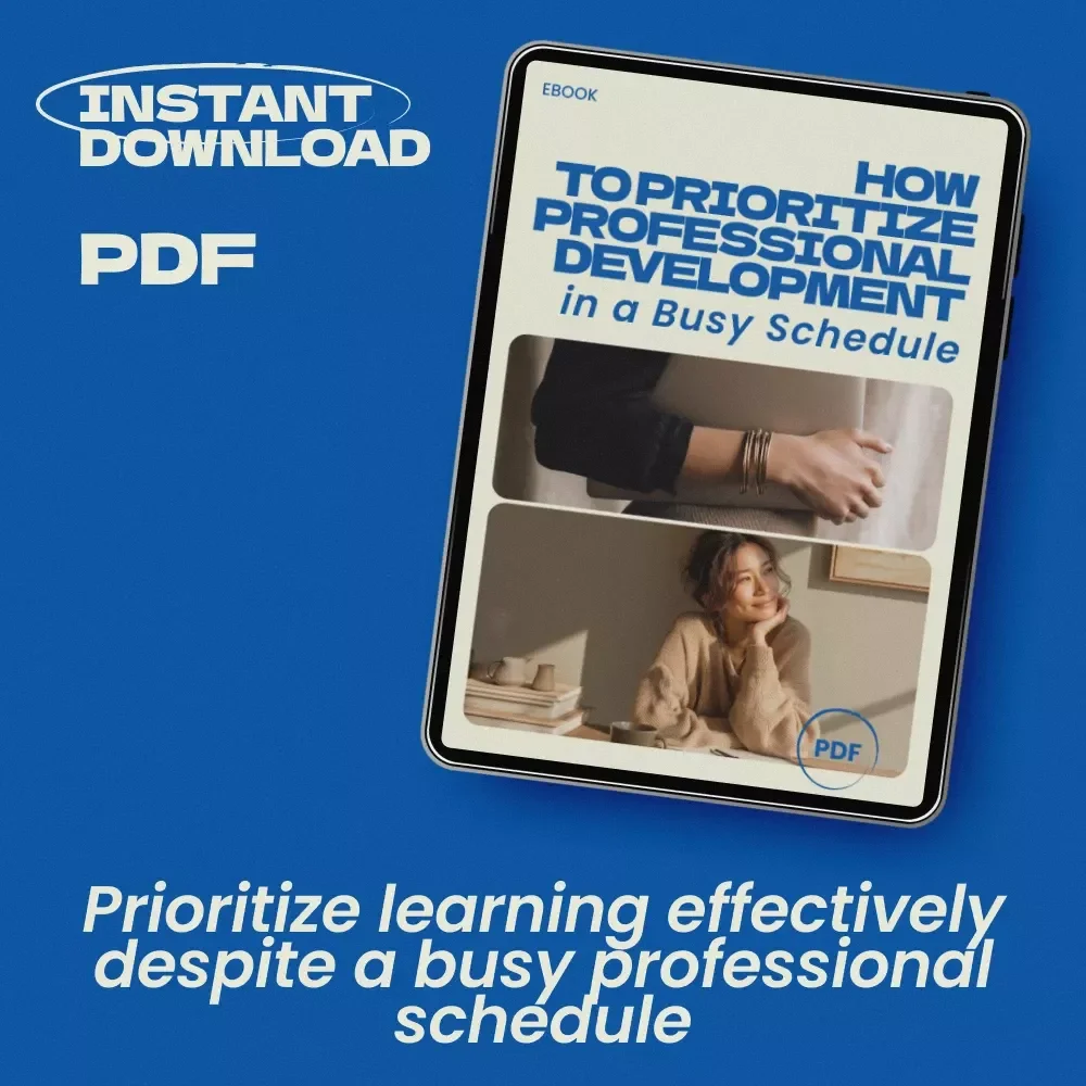 How to Prioritize Professional Development in a Busy Schedule – eBook Guide on how to find time for professional development, Career Growth Planner, Productivity & Learning Strategy
