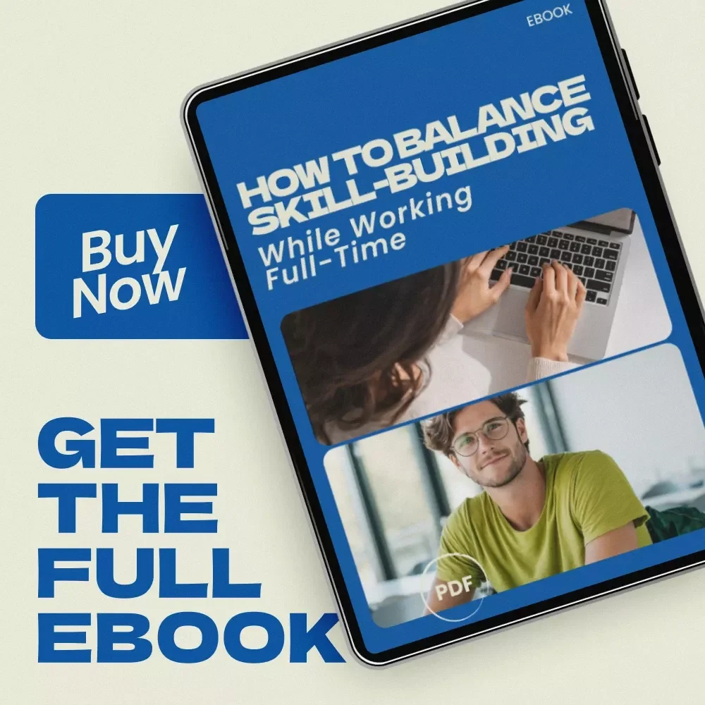 How to Balance Skill-Building While Working Full-Time – Practical Guide on how to balance learning new skills while working full time, Productivity eBook, Career Growth Digital Download