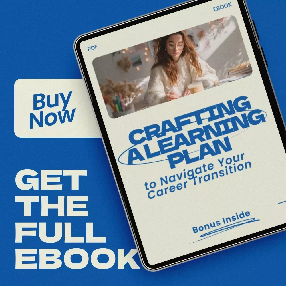 Crafting a Learning Plan to Navigate Your Career Transition – A Complete Guide on how to build a learning plan for a career transition, Skill Mapping Workbook & Career Change eBook