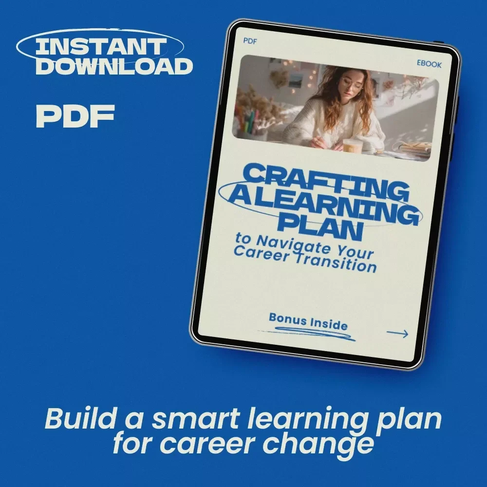 Crafting a Learning Plan to Navigate Your Career Transition – A Complete Guide on how to build a learning plan for a career transition, Skill Mapping Workbook & Career Change eBook