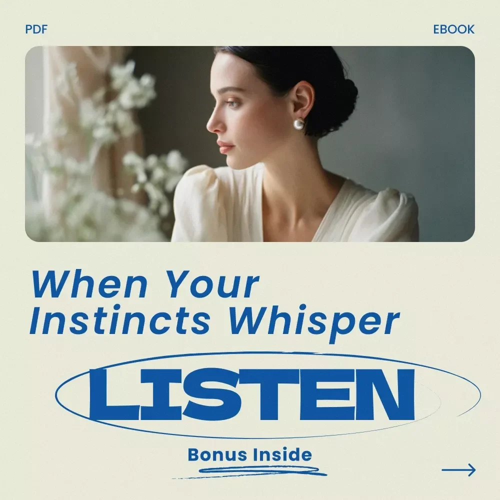When Your Instincts Whisper Listen – A Practical Guide on How to Trust Your Gut Feelings, Build Intuition, and Make Confident Decisions