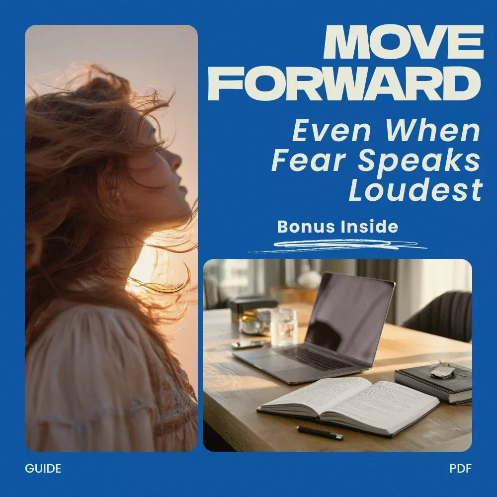 Move Forward Even When Fear Speaks Loudest – A Practical Guide on How to Know When to Push Through Fear, Build Confidence & Make Smart Decisions