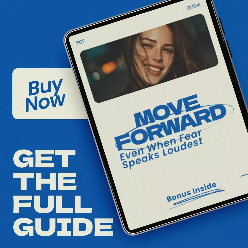 Move Forward Even When Fear Speaks Loudest – A Practical Guide on How to Know When to Push Through Fear, Build Confidence & Make Smart Decisions