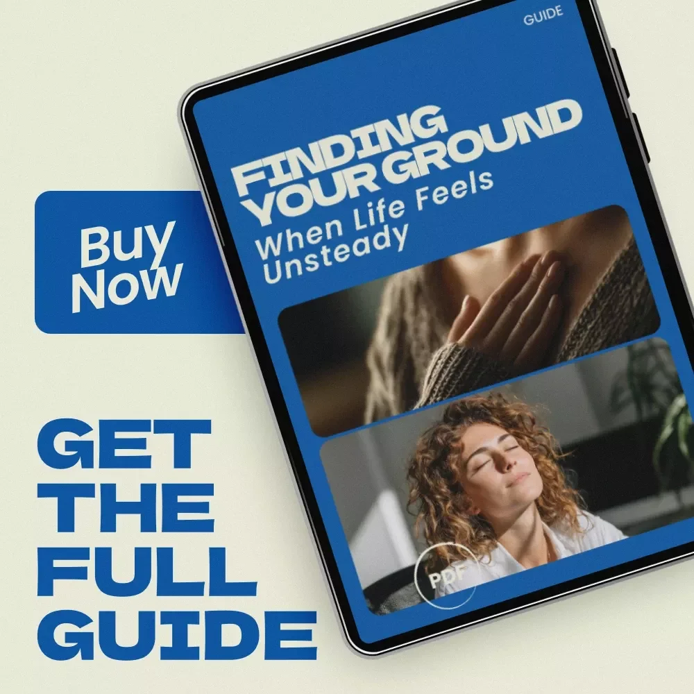 Finding Your Ground When Life Feels Unsteady – A Practical Guide on how to find stability when everything feels unstable, Emotional Resilience eBook, Self-Help Digital Download