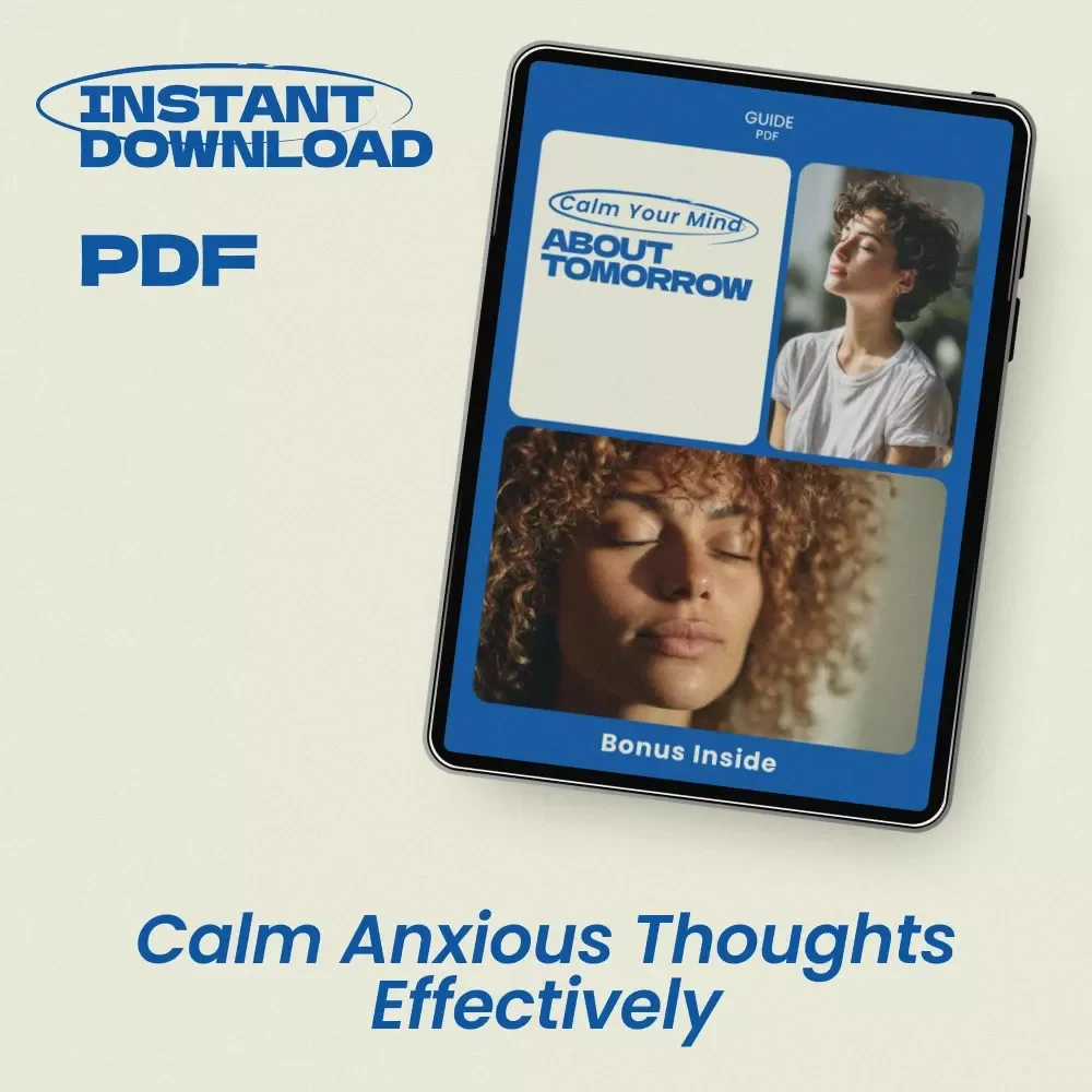 Calm Your Mind About Tomorrow: A Practical Guide on How to Stop Catastrophic Thinking About the Future