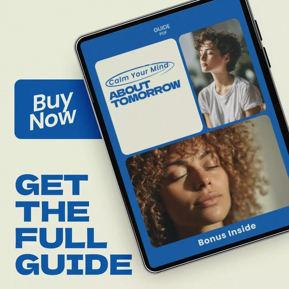 Calm Your Mind About Tomorrow: A Practical Guide on How to Stop Catastrophic Thinking About the Future