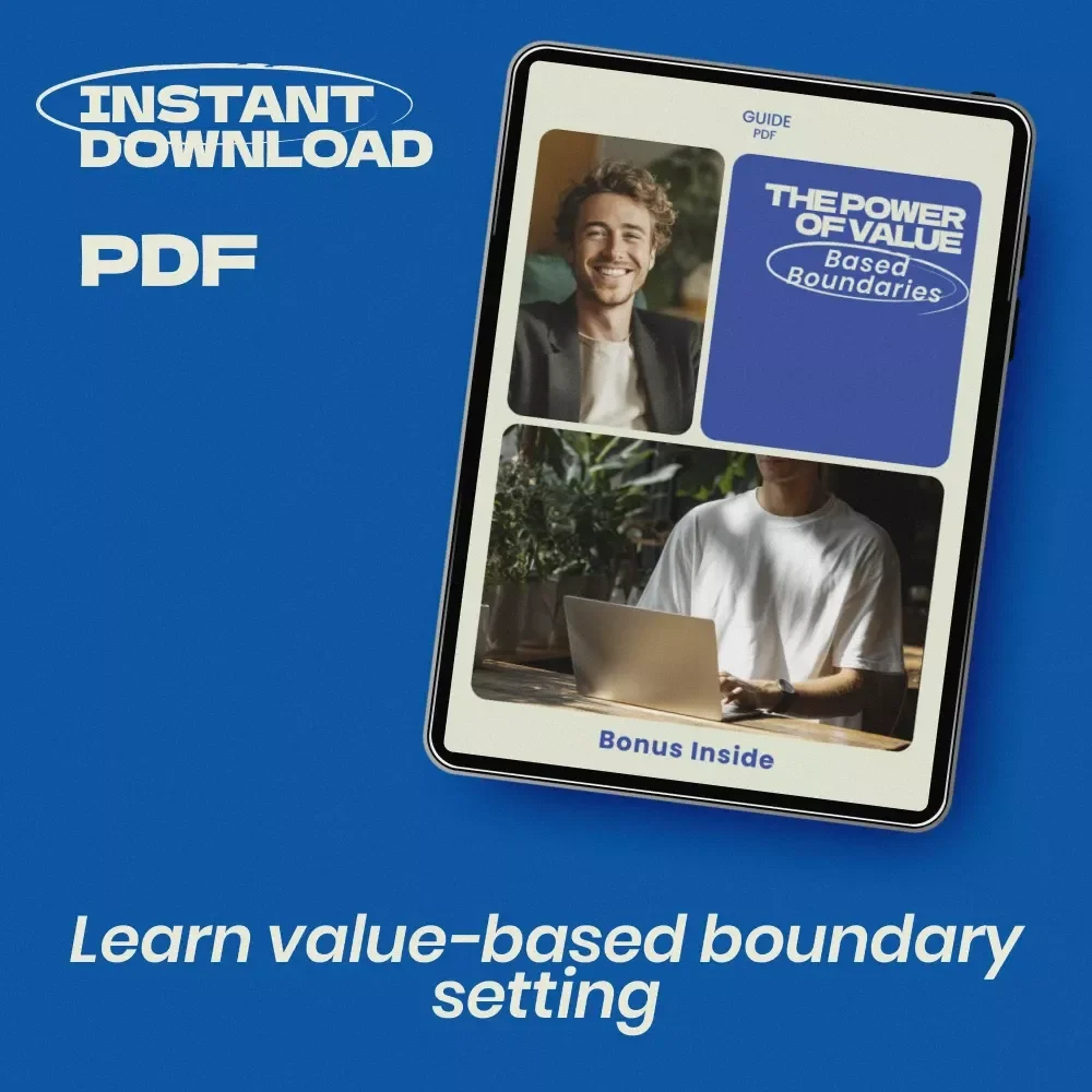 The Power of Value Based Boundaries – A Guide on how to set boundaries based on your values for Emotional Clarity, Confidence & Healthy Relationships (Digital Download)