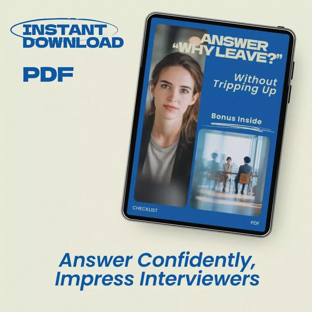 Answer “Why Leave?” Without Tripping Up – Interview Checklist, how to answer why are you leaving your current job, Career Prep Digital Download, Job Interview Guide