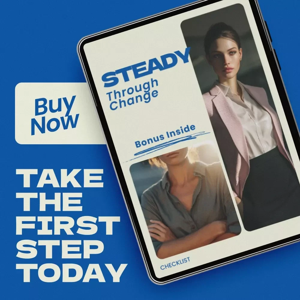 Steady Through Change – Checklist Guide for How to Manage Fear During Life Transitions, Mindset Reset Workbook, Anxiety Relief Tool, Personal Growth Planner