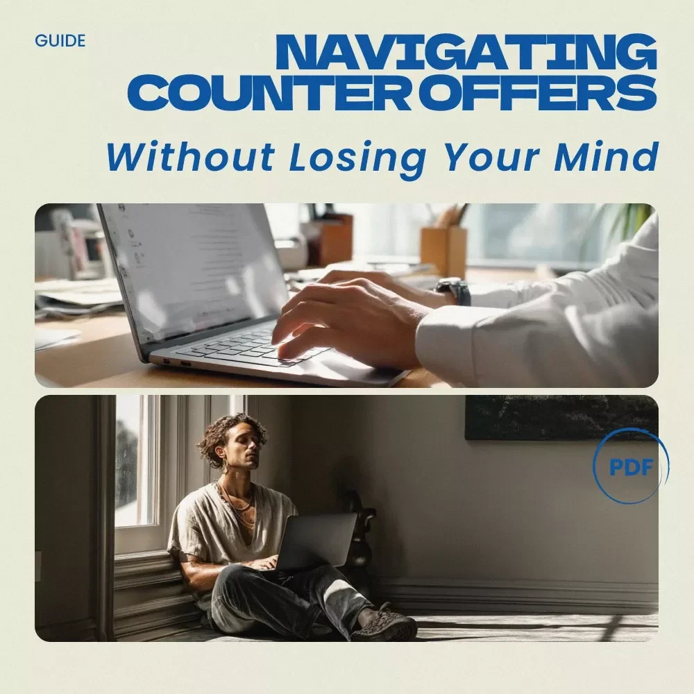 Navigating Counter Offers Without Losing Your Mind – A Practical Guide on how to handle a counter offer from your current employer for Smart Career Decisions