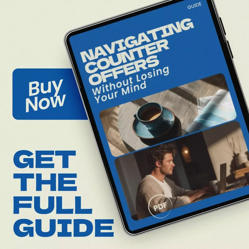 Navigating Counter Offers Without Losing Your Mind – A Practical Guide on how to handle a counter offer from your current employer for Smart Career Decisions