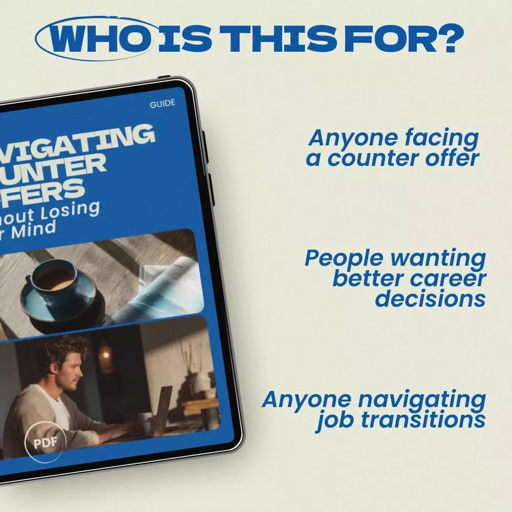 Navigating Counter Offers Without Losing Your Mind – A Practical Guide on how to handle a counter offer from your current employer for Smart Career Decisions