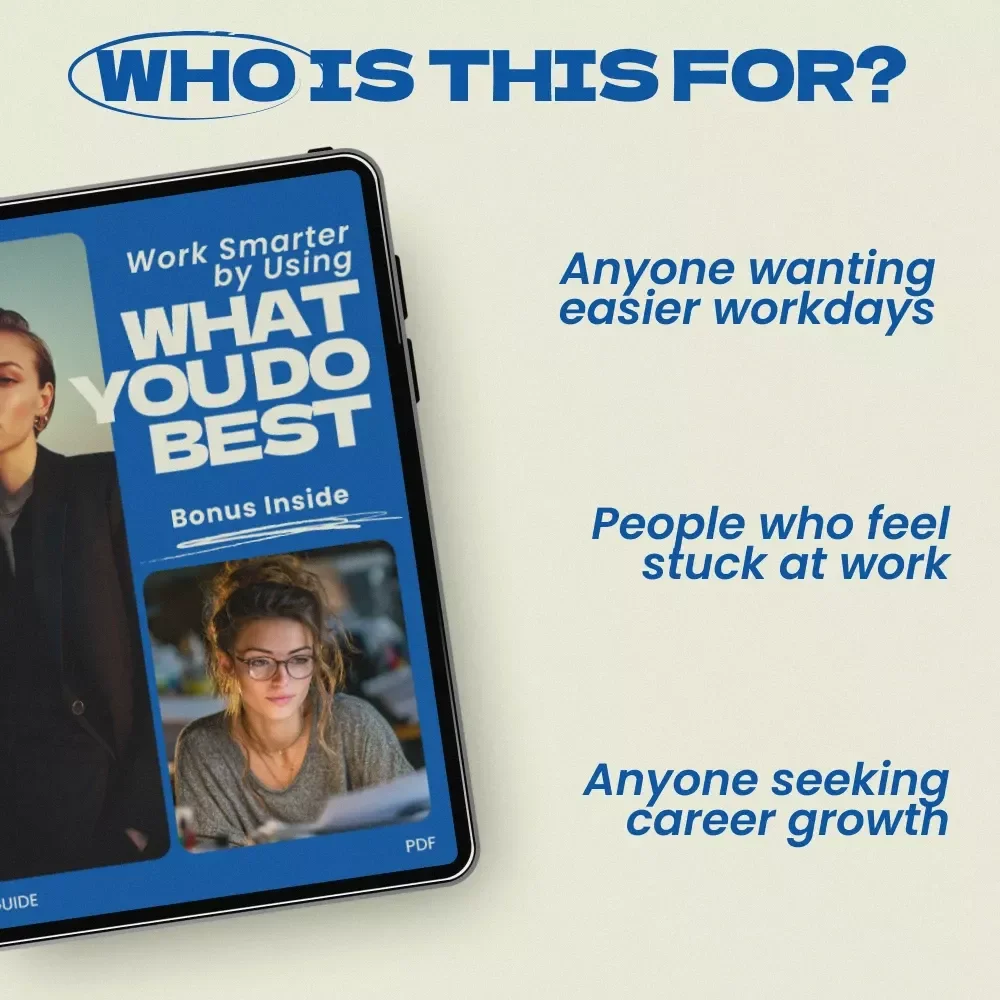 Work Smarter by Using What You Do Best – A Practical Guide on How to Use Your Strengths at Work for Career Growth, Productivity & Confidence (Digital Download)