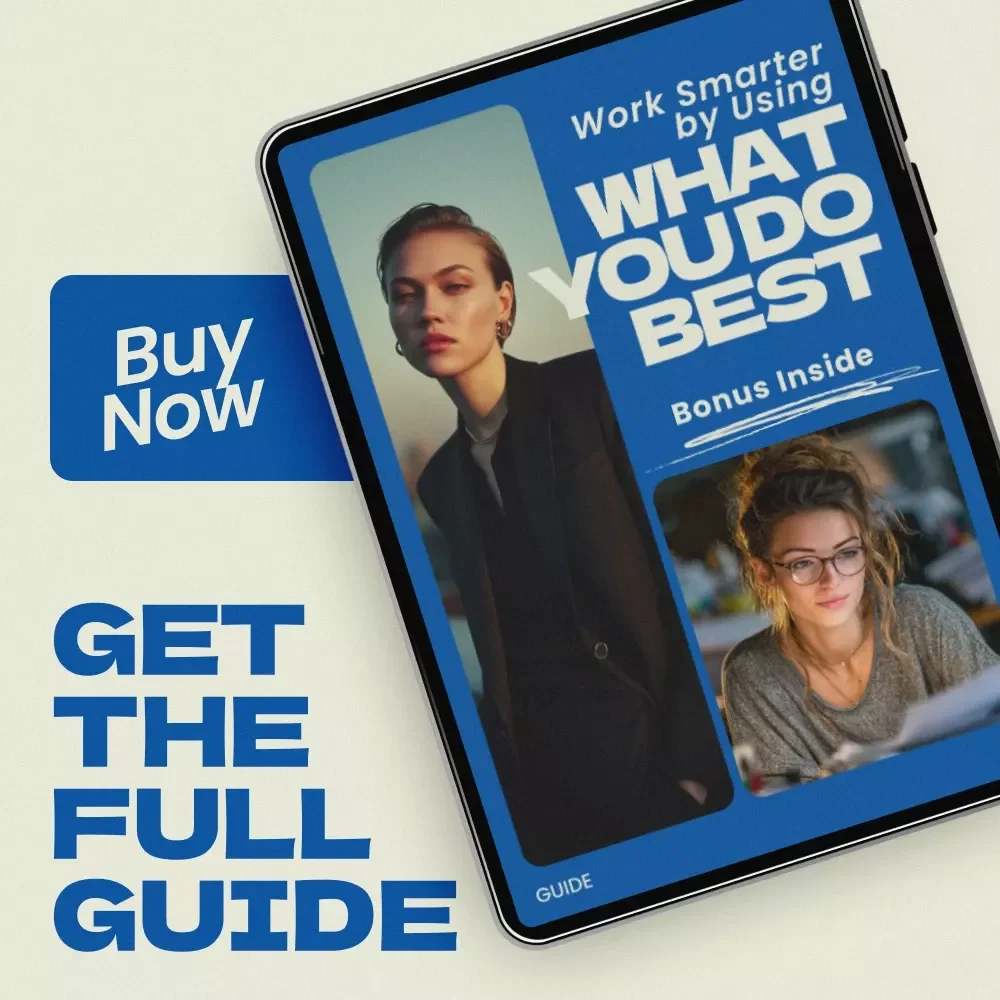 Work Smarter by Using What You Do Best – A Practical Guide on How to Use Your Strengths at Work for Career Growth, Productivity & Confidence (Digital Download)