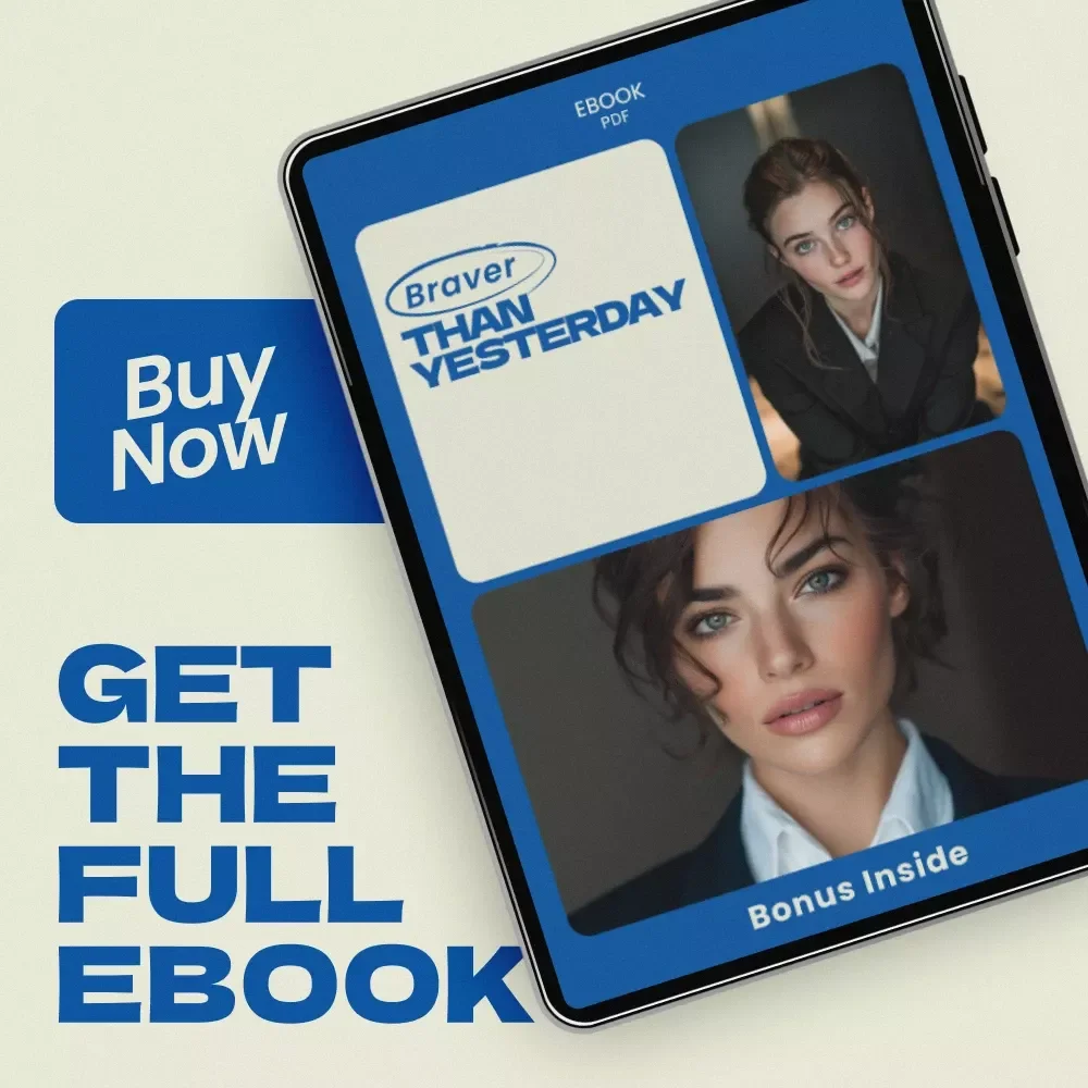 Braver Than Yesterday: A Practical Guide on how to get out of your comfort zone, Build Confidence, and Create a Life of Growth – Personal Development eBook