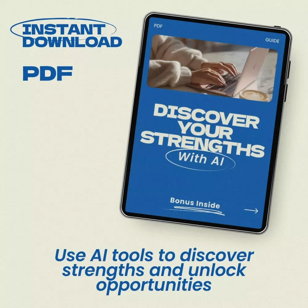 Discover Your Strengths With AI – A Practical Guide Using AI Tools for Finding Your Strengths, Self-Discovery Workbook & Personal Growth eBook