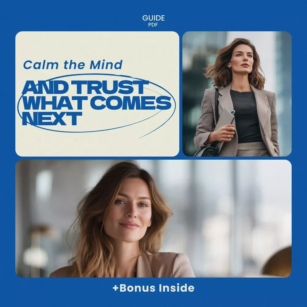 Calm the Mind and Trust What Comes Next – A Gentle Guide on How to Stop Worrying About What Comes Next, Reduce Anxiety & Build Inner Trust