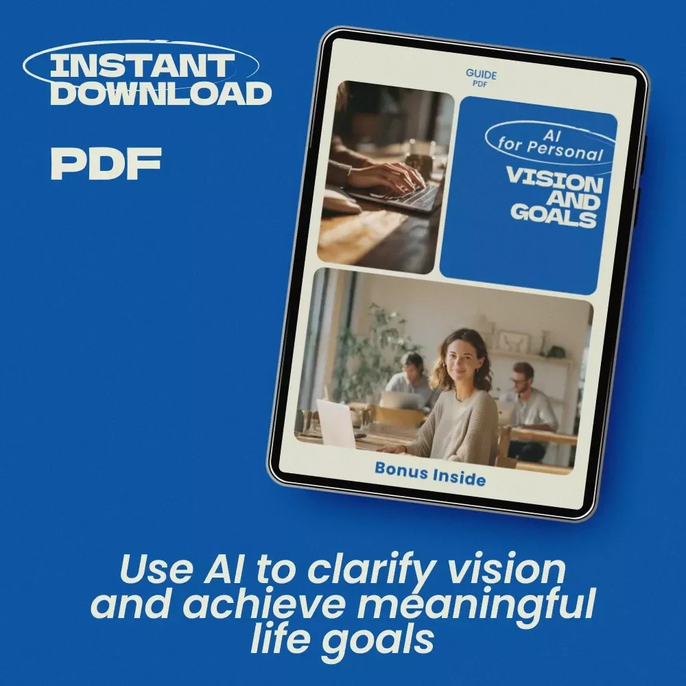 AI for Personal Vision and Goals – Powerful Guide with AI Tools for Goal Setting and Life Vision, Digital Download for Clarity, Focus, and Achievable Success