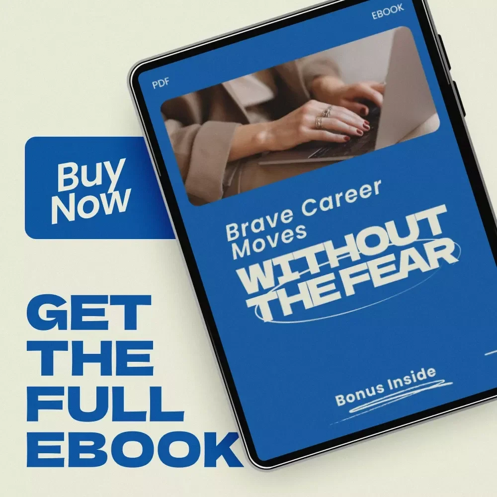 Brave Career Moves Without the Fear – A Powerful Guide on how to deal with fear of failure when changing careers, Build Confidence, and Reinvent Your Professional Path