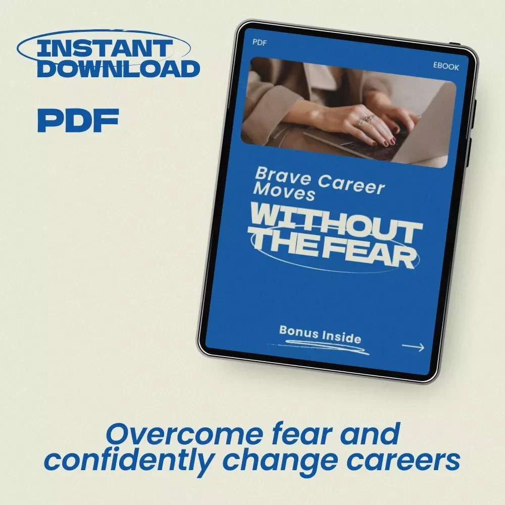 Brave Career Moves Without the Fear – A Powerful Guide on how to deal with fear of failure when changing careers, Build Confidence, and Reinvent Your Professional Path